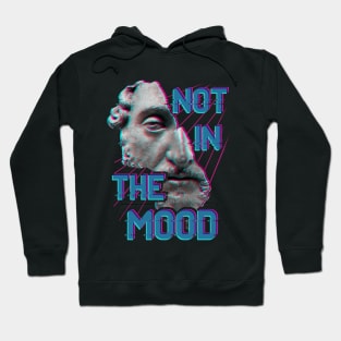 Not in the Mood Hoodie